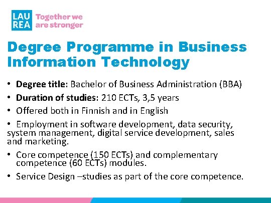Degree Programme in Business Information Technology • Degree title: Bachelor of Business Administration (BBA)