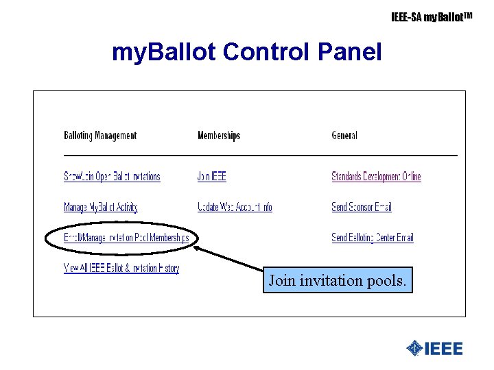 IEEE-SA my. Ballot. TM my. Ballot Control Panel Join invitation pools. 