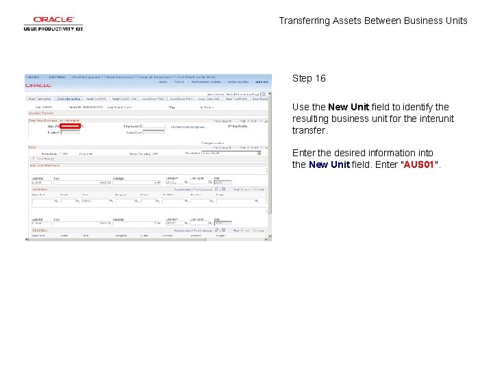 Transferring Assets Between Business Units Step 16 Use the New Unit field to identify
