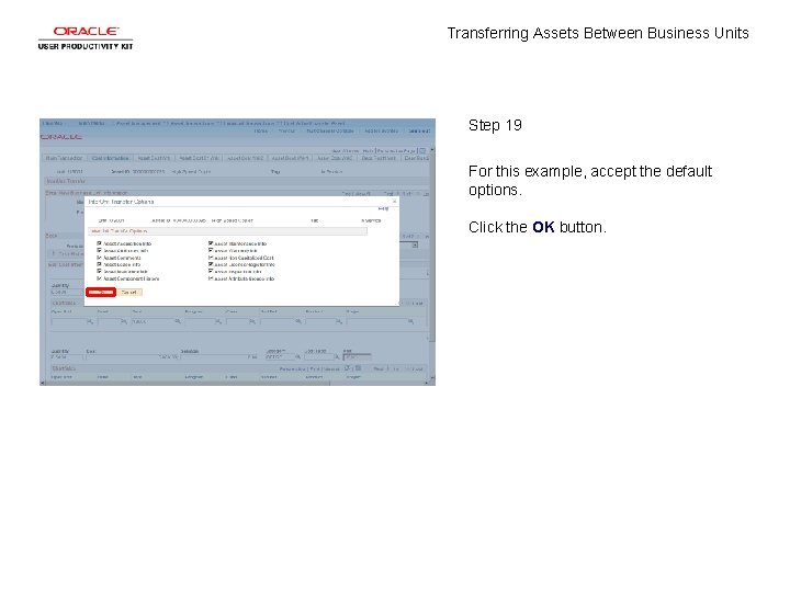 Transferring Assets Between Business Units Step 19 For this example, accept the default options.