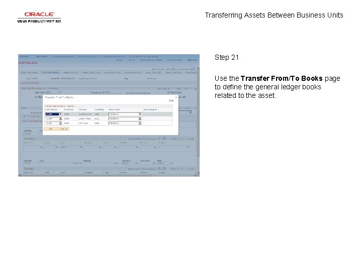 Transferring Assets Between Business Units Step 21 Use the Transfer From/To Books page to