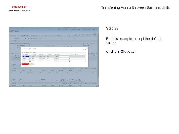 Transferring Assets Between Business Units Step 22 For this example, accept the default values.
