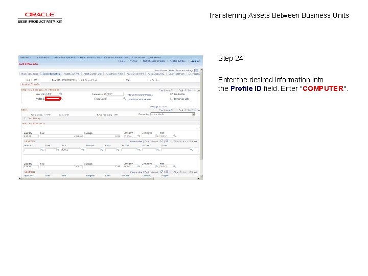 Transferring Assets Between Business Units Step 24 Enter the desired information into the Profile