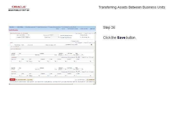 Transferring Assets Between Business Units Step 26 Click the Save button. 