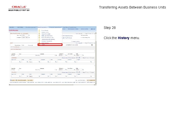 Transferring Assets Between Business Units Step 28 Click the History menu. 