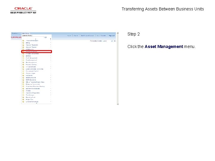 Transferring Assets Between Business Units Step 2 Click the Asset Management menu. 