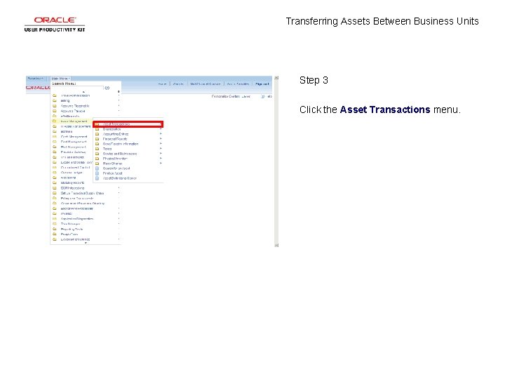 Transferring Assets Between Business Units Step 3 Click the Asset Transactions menu. 