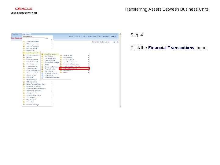 Transferring Assets Between Business Units Step 4 Click the Financial Transactions menu. 