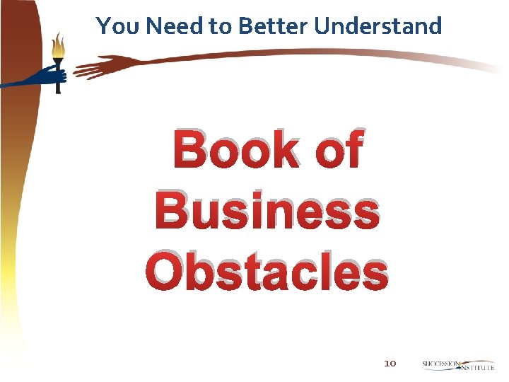 You Need to Better Understand Book of Business Obstacles 10 