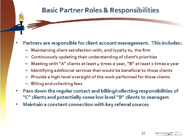 Basic Partner Roles & Responsibilities • Partners are responsible for client account management. This