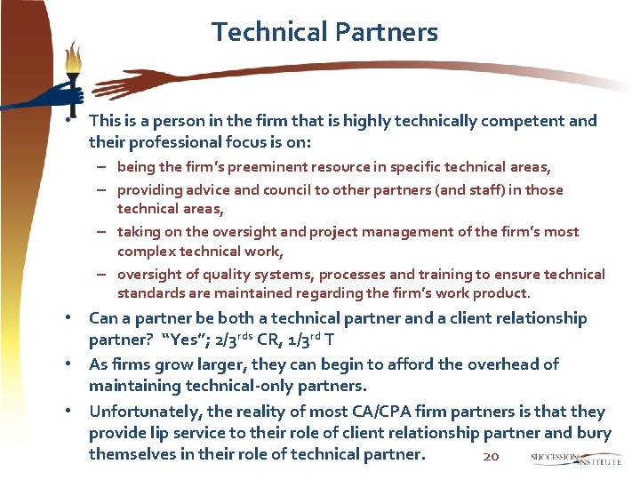Technical Partners • This is a person in the firm that is highly technically