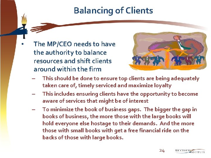 Balancing of Clients • The MP/CEO needs to have the authority to balance resources
