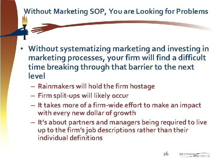 Without Marketing SOP, You are Looking for Problems • Without systematizing marketing and investing