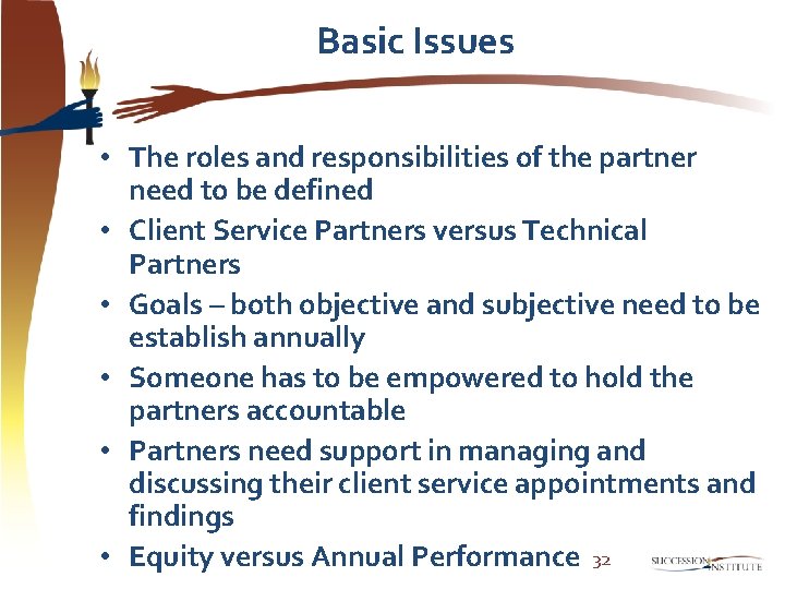 Basic Issues • The roles and responsibilities of the partner need to be defined