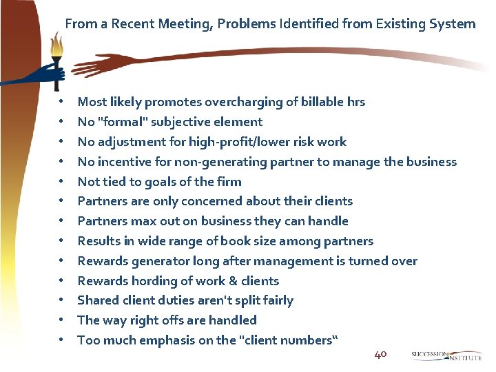 From a Recent Meeting, Problems Identified from Existing System • • • • Most