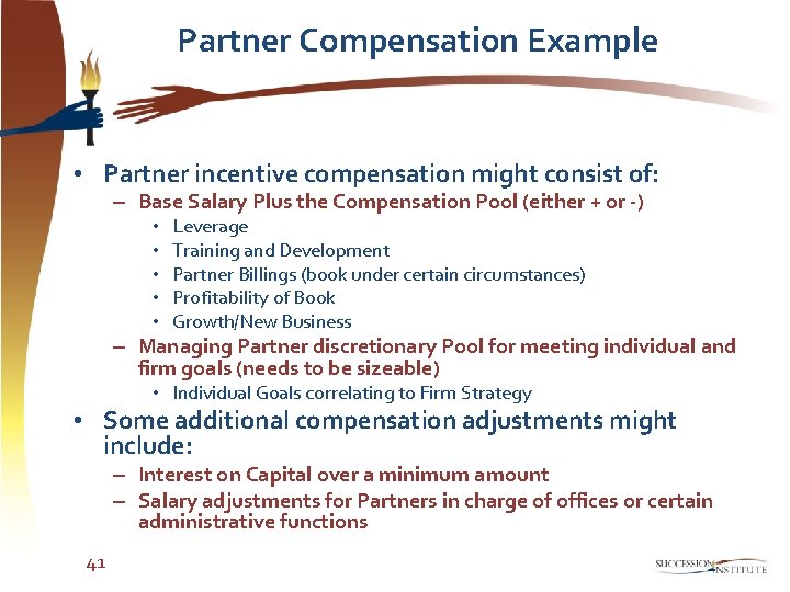 Partner Compensation Example • Partner incentive compensation might consist of: – Base Salary Plus