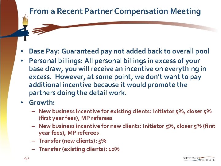 From a Recent Partner Compensation Meeting • Base Pay: Guaranteed pay not added back