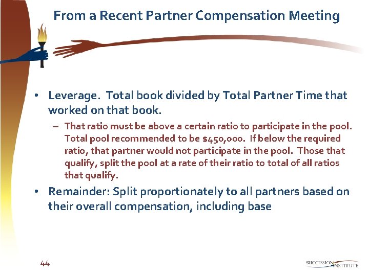 From a Recent Partner Compensation Meeting • Leverage. Total book divided by Total Partner
