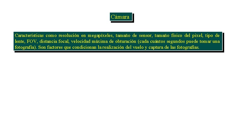 Cámara Características como resolución en megapíxeles, tamaño de sensor, tamaño físico del pixel, tipo