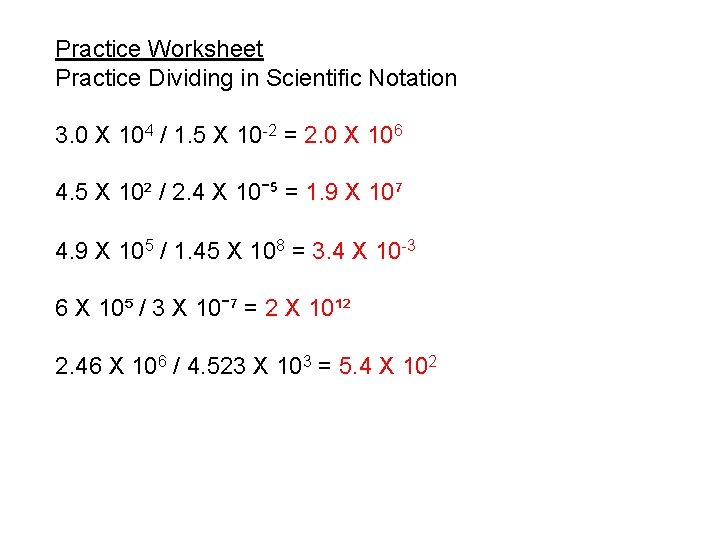 Practice Worksheet Practice Dividing in Scientific Notation 3. 0 X 104 / 1. 5