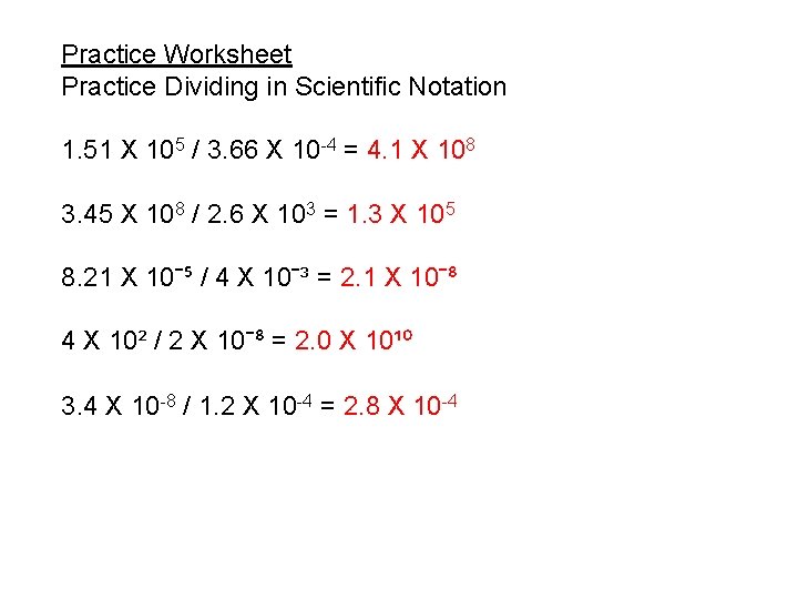 Practice Worksheet Practice Dividing in Scientific Notation 1. 51 X 105 / 3. 66