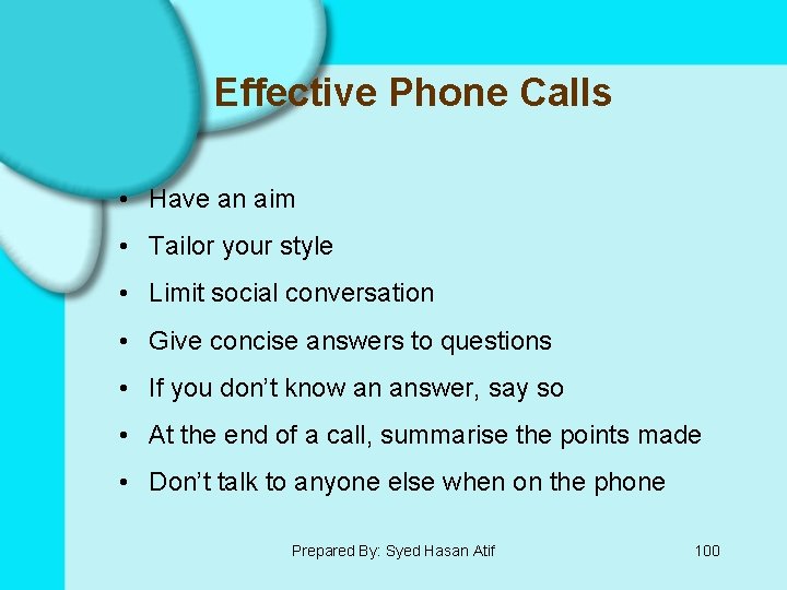 Effective Phone Calls • Have an aim • Tailor your style • Limit social