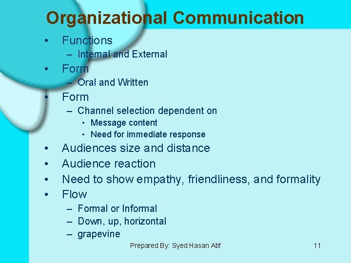 Organizational Communication • Functions – Internal and External • Form – Oral and Written