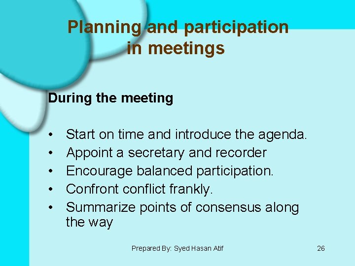 Planning and participation in meetings During the meeting • • • Start on time