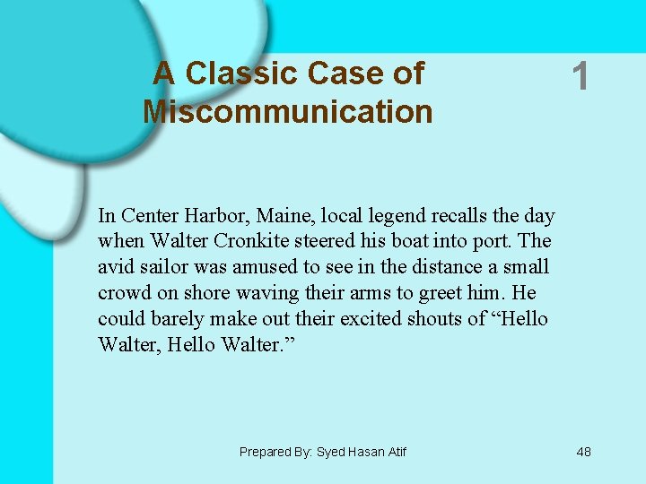 A Classic Case of Miscommunication 1 In Center Harbor, Maine, local legend recalls the