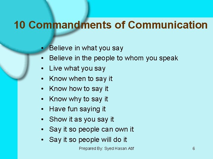10 Commandments of Communication • • • Believe in what you say Believe in