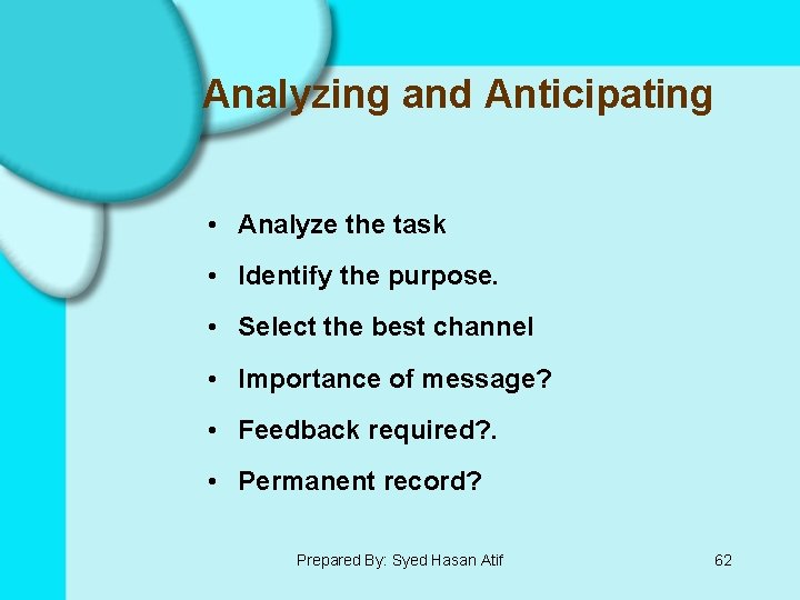 Analyzing and Anticipating • Analyze the task • Identify the purpose. • Select the