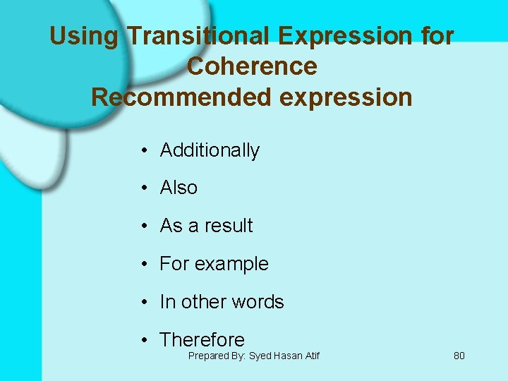 Using Transitional Expression for Coherence Recommended expression • Additionally • Also • As a