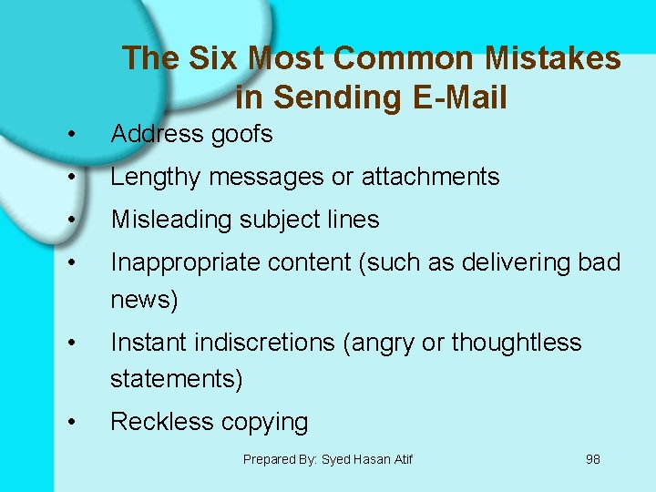 The Six Most Common Mistakes in Sending E-Mail • Address goofs • Lengthy messages