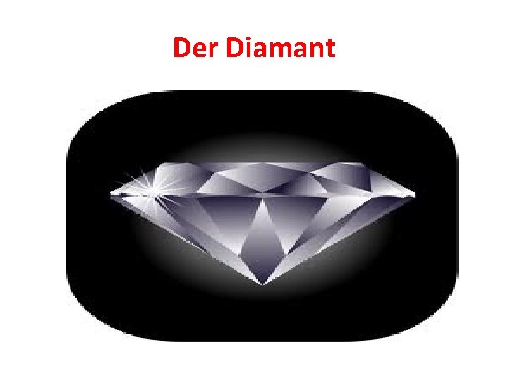 Der Diamant 