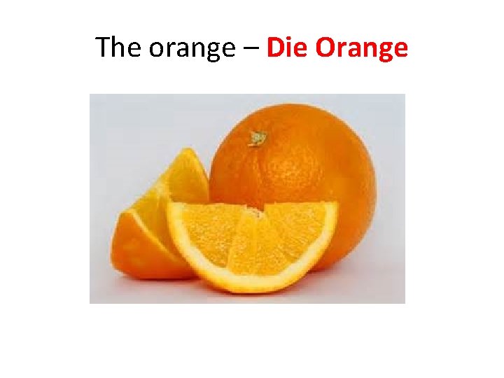The orange – Die Orange 
