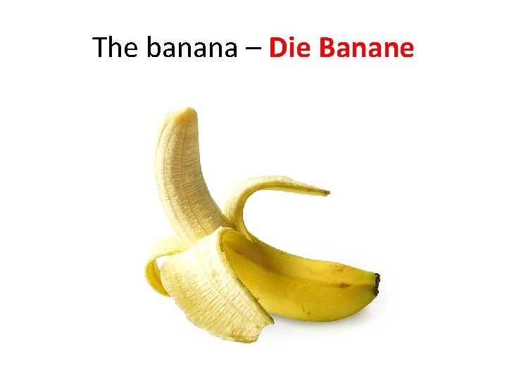 The banana – Die Banane 