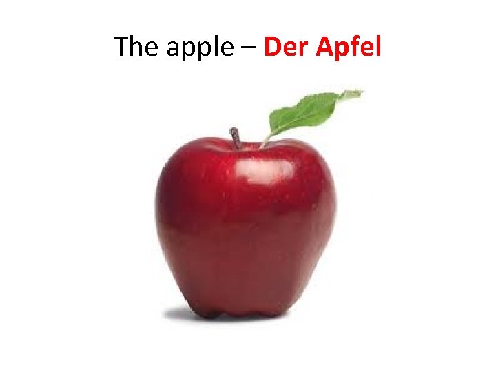 The apple – Der Apfel 