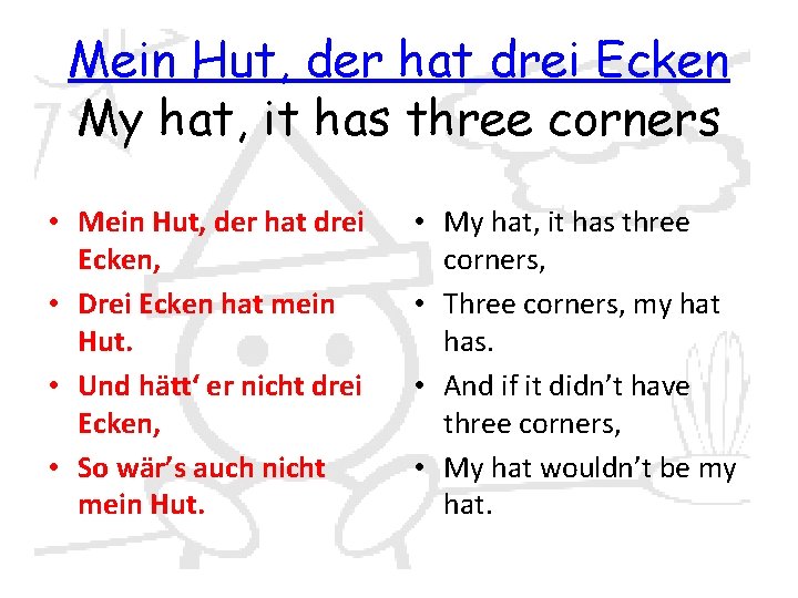 Mein Hut, der hat drei Ecken My hat, it has three corners • Mein