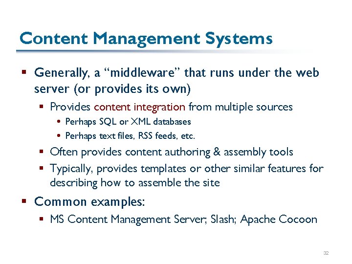 Content Management Systems § Generally, a “middleware” that runs under the web server (or