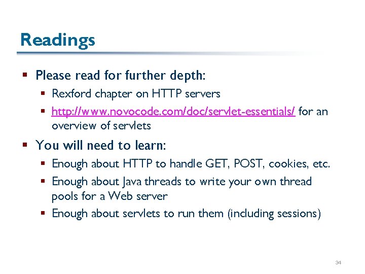 Readings § Please read for further depth: § Rexford chapter on HTTP servers §