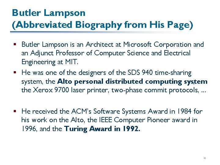 Butler Lampson (Abbreviated Biography from His Page) § Butler Lampson is an Architect at