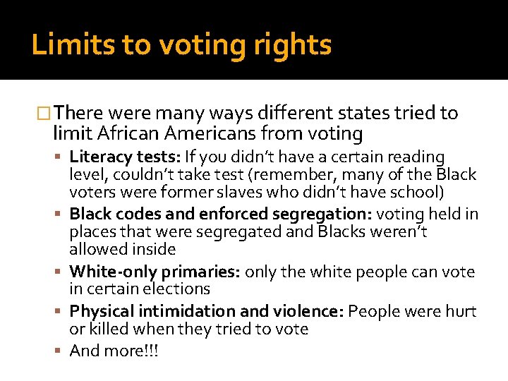 Limits to voting rights �There were many ways different states tried to limit African