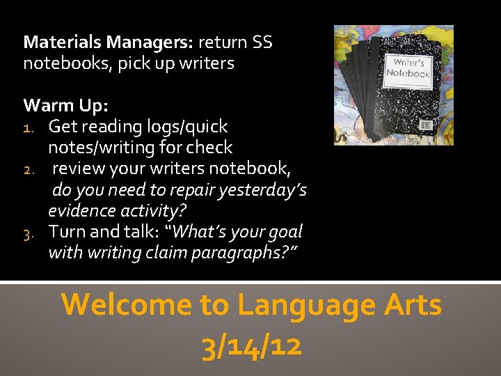 Materials Managers: return SS notebooks, pick up writers Warm Up: 1. Get reading logs/quick