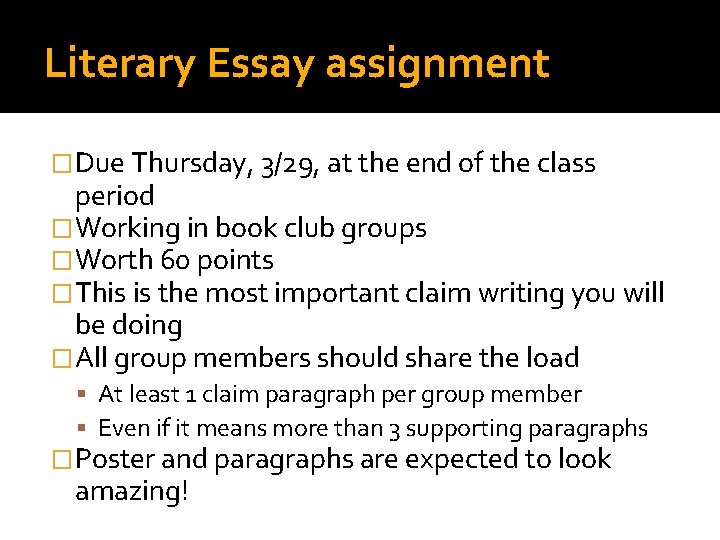 Literary Essay assignment �Due Thursday, 3/29, at the end of the class period �Working