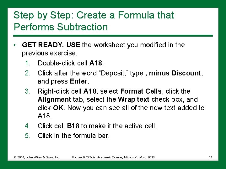 Step by Step: Create a Formula that Performs Subtraction • GET READY. USE the