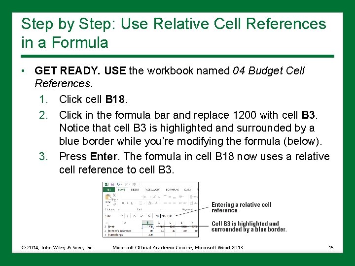 Step by Step: Use Relative Cell References in a Formula • GET READY. USE