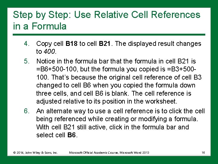 Step by Step: Use Relative Cell References in a Formula 4. Copy cell B