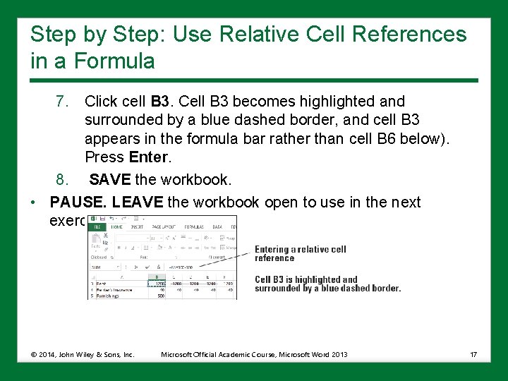 Step by Step: Use Relative Cell References in a Formula 7. Click cell B