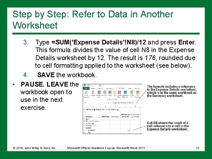 Step by Step: Refer to Data in Another Worksheet 3. Type =SUM('Expense Details'!N 8)/12