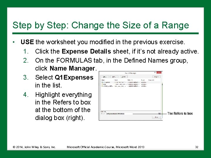 Step by Step: Change the Size of a Range • USE the worksheet you